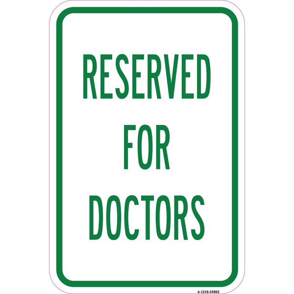 Signmission Reserved For Doctors, Heavy-Gauge Aluminum Rust Proof Parking Sign, 12" x 18", A-1218-24803 A-1218-24803 - main